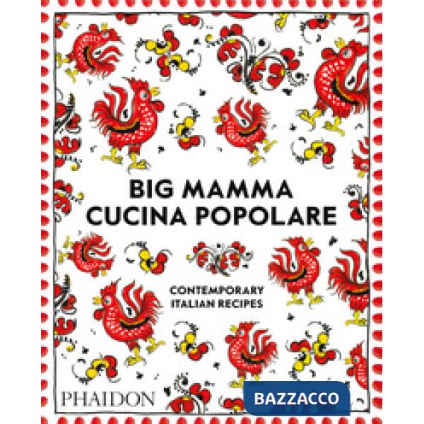 Big Mamma cucina popolare. Contemporary Italian recipes