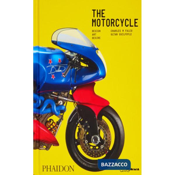 Motorcycle. Design, art, desire. Ediz. a colori (The)