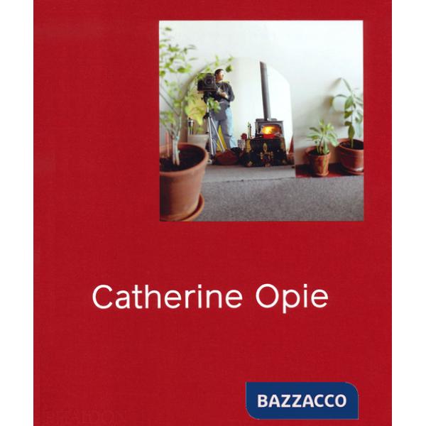 Catherine Opie. Ediz. a colori