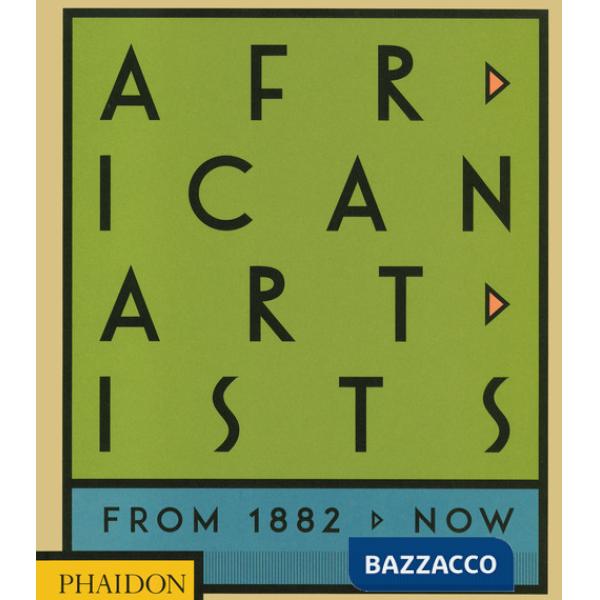 African artists. From 1882 to now. Ediz. a colori