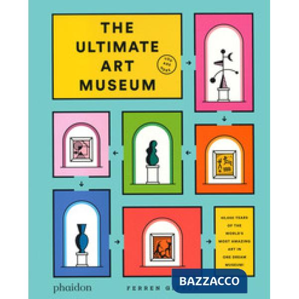 Ultimate art museum. Ediz. a colori (The)