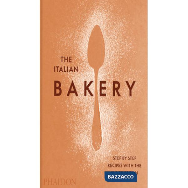 Italian bakery. Step by step recipes with the Silver Spoon (The)