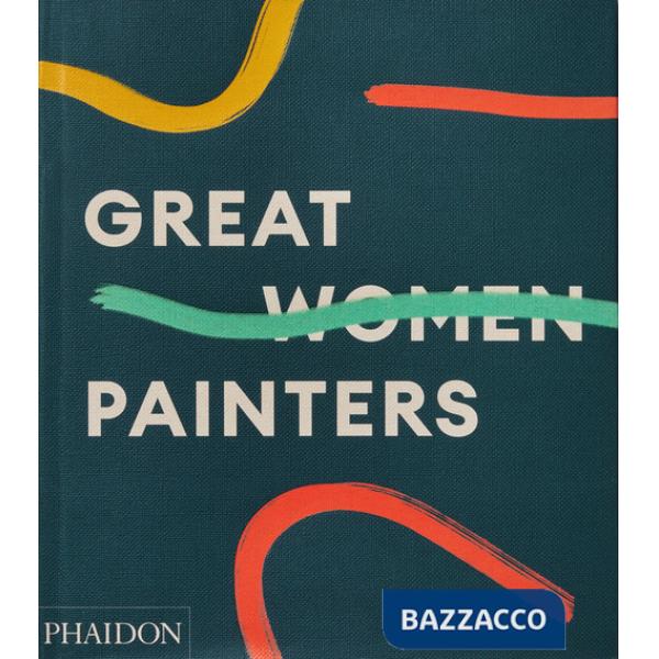 Great women painters. Ediz. a colori