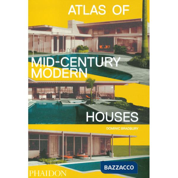 Atlas of mid-century modern houses. Ediz. a colori
