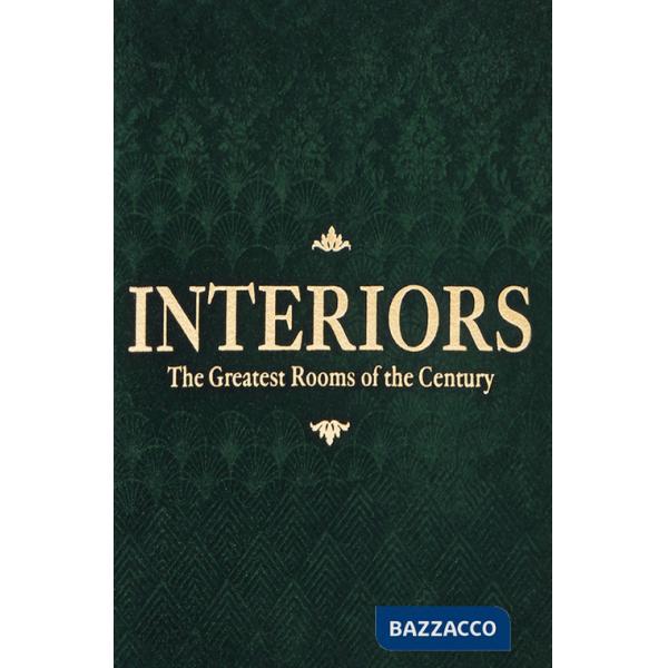 Interiors. The greatest rooms of the century. Ediz. a colori