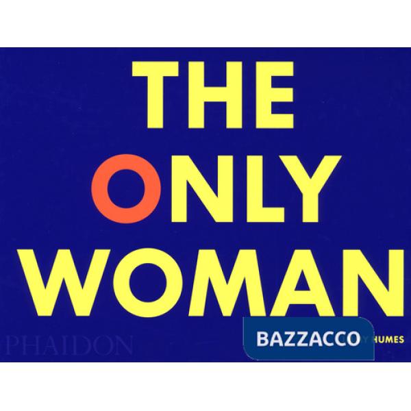 Only woman. Ediz. a colori (The)