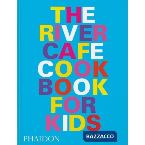 River cafe cookbook for kids (The)