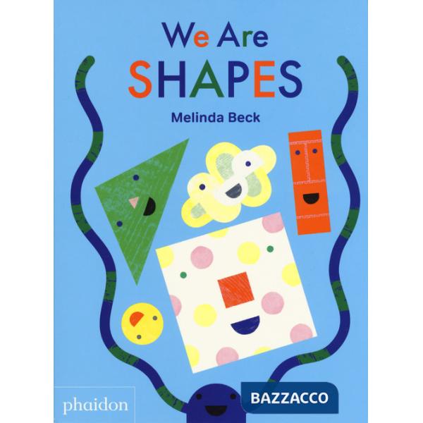 We are shapes. Ediz. a colori