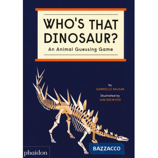 Who's that dinosaur? An animal guessing game. Ediz. a colori
