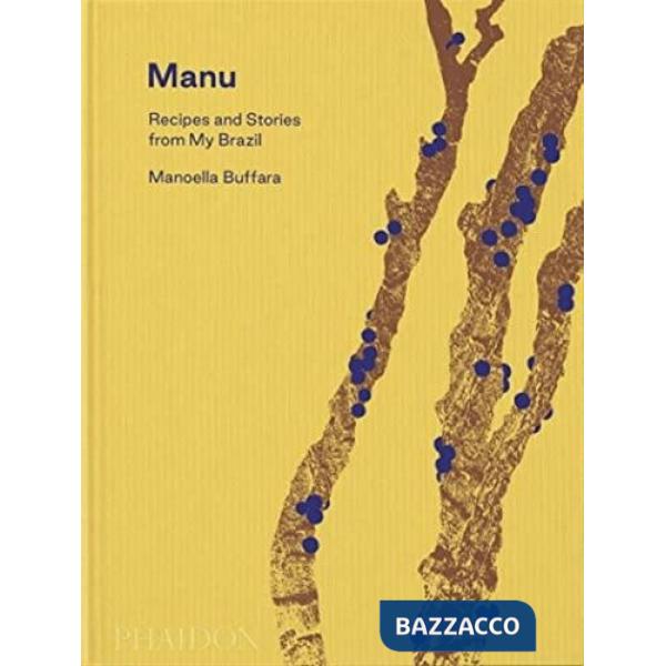 Manu. Recipes and stories from my Brasil