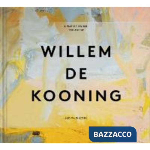 Way of living. The Art of Willem de Kooning (A)