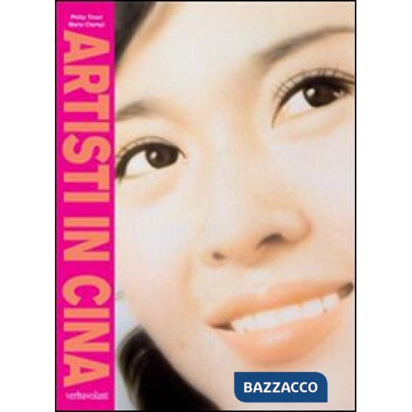 Artisti in Cina. Ediz. illustrata