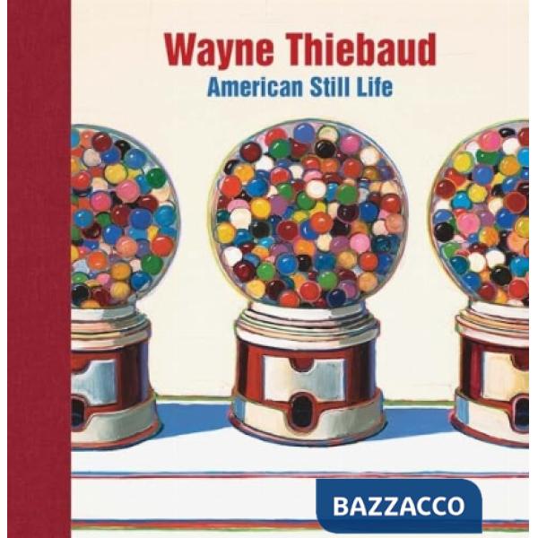Wayne Thiebaud. American still life