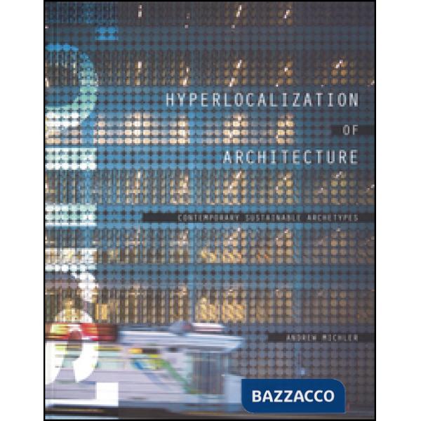 Hyperlocation of architecture. Contemporary sustainable archetypes