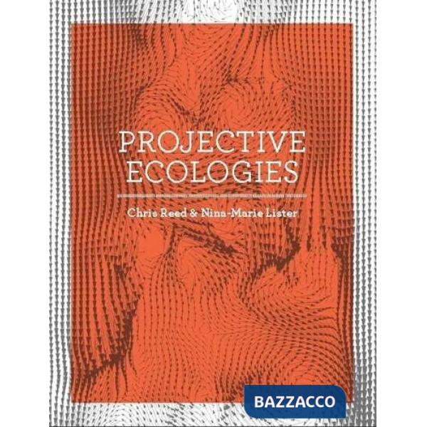 Projective ecologies. Ediz. illustrata