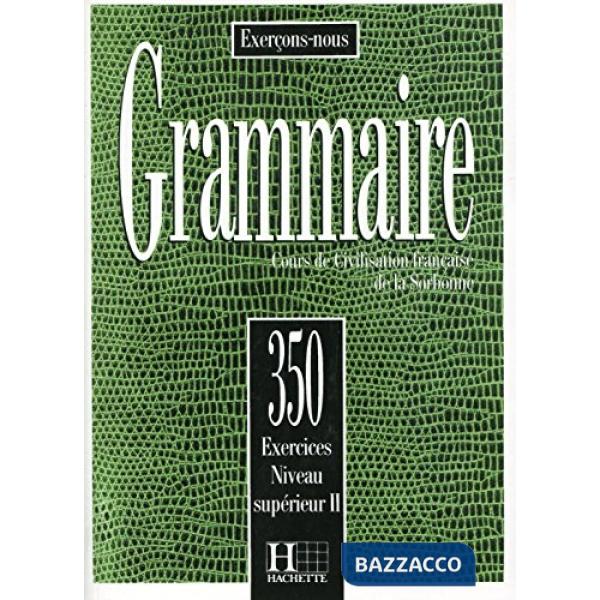 350 EXERCICES GRAMMAIRE SUP 2 LIVRE DE L'ELEVE