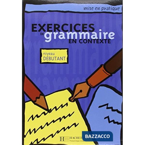 EXERCICES EN CONTEXTE GRAMMAIRE DEBUTANT LIVRE