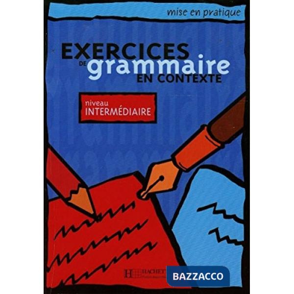EXERCICES EN CONTEXTE GRAMMAIRE INTERMEDIAIRE