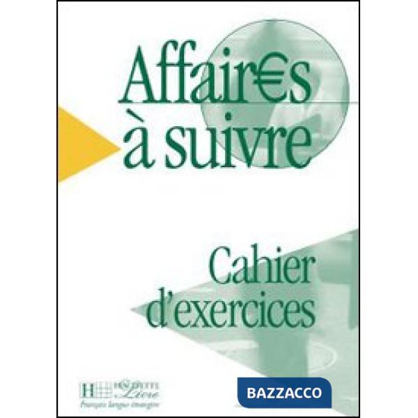 AFFAIRES A SUIVRE - CAHIER D'EXERCICES