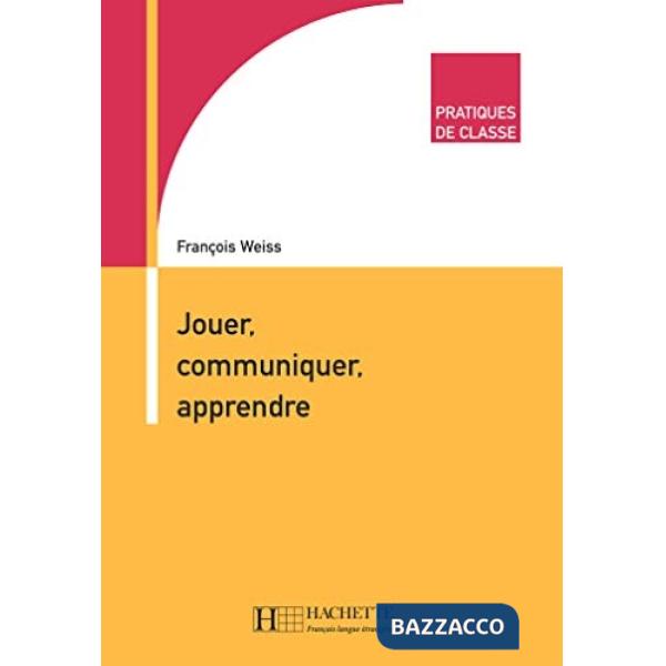 PRATIQUES - JOUER, COMMUNIQUER, APPRENDRE