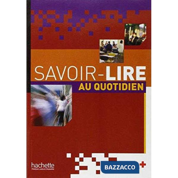 SAVOIR-LIRE AU QUOTIDIEN - LIVRE DE L'ELEVE