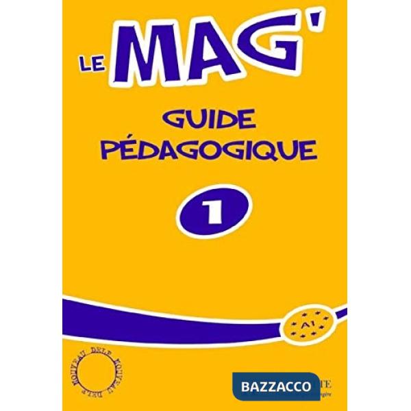 LE MAG' 1 - GUIDE PEDAGOGIQUE