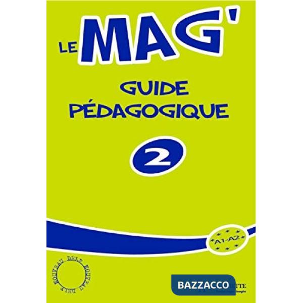 LE MAG' 2 - GUIDE PEDAGOGIQUE