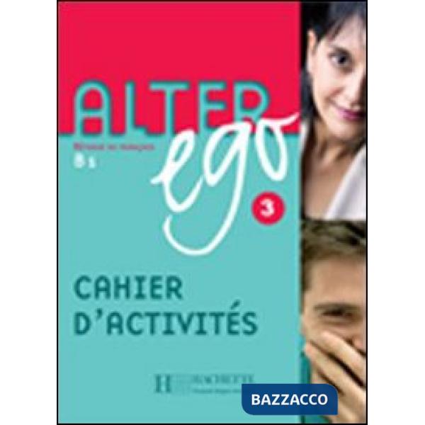 ALTER EGO 3 - CAHIER D'ACTIVITES