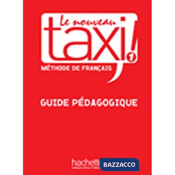 LE NOUVEAU TAXI ! 1 GUIDE PEDAGOGIQUE