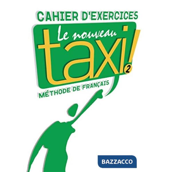 LE NOUVEAU TAXI ! 2 CAHIER D'EXERCICES