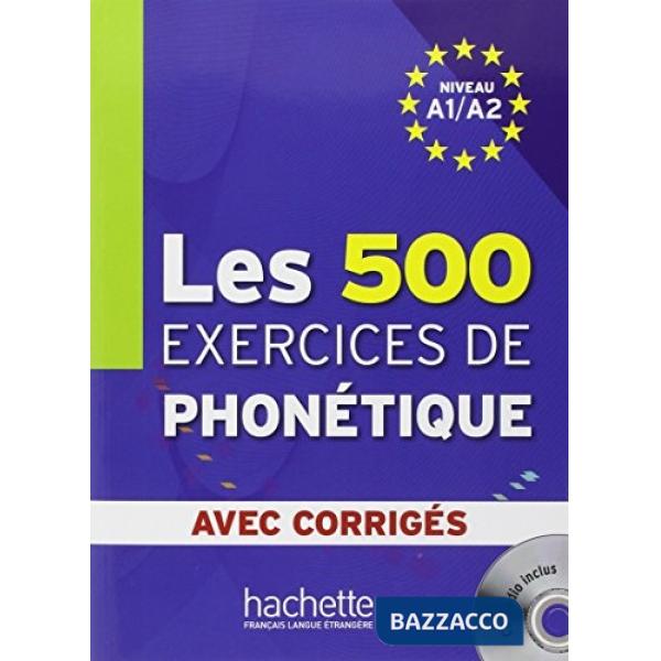 LES 500 EXERCICES PHONETIQUE A1/A2 LIVRE + CORRI
