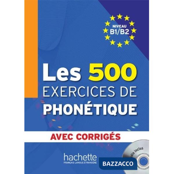 LES 500 EXERCICES PHONETIQUE B1/B2 LIVRE + CORRI