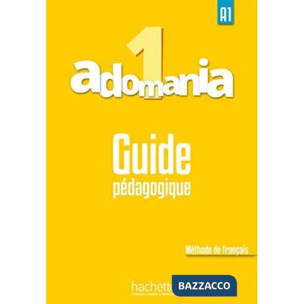 ADOMANIA 1 GUIDE PEDAGOGIQUE