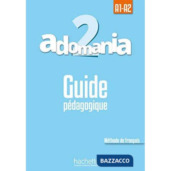 ADOMANIA 2 GUIDE PEDAGOGIQUE