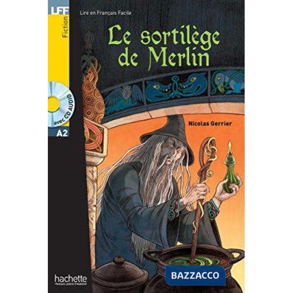 LFF A2 LE SORTILEGE DE MERLIN + CD AUDIO MP3 (GE)