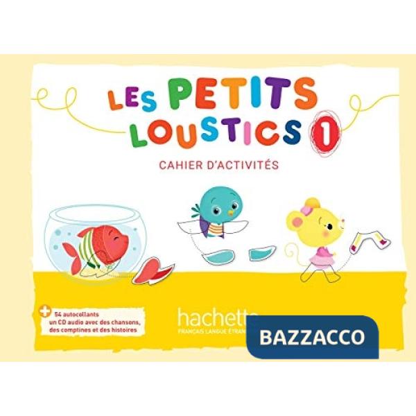 LES PETITS LOUSTICS 1 CAHIER D'ACTIVITES + CD AUDIO