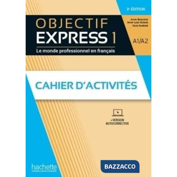 OBJECTIF EXPRESS 1 TERZA ED. + AUDIO/VIDEO SCARIC. CAHIER