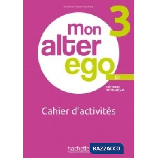 MON ALTER EGO 3 CAHIER D'ACTIVITES