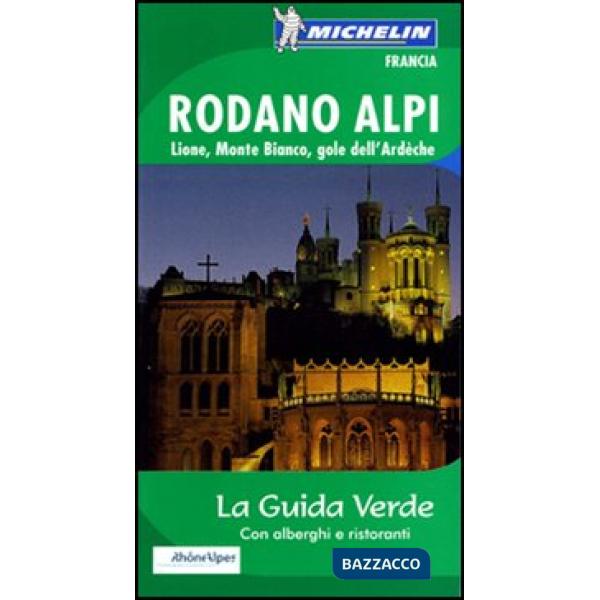 Rodano, Alpi, Lione, Monte Bianco, gole dell'Ardèche