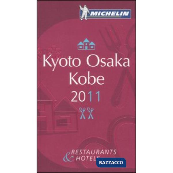 Kyoto Osaka Kobe 2011. La guida rossa. Ediz. inglese