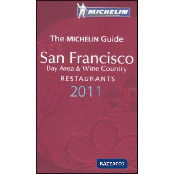 San Francisco 2011. Bay area & wine country. La Guida Michelin