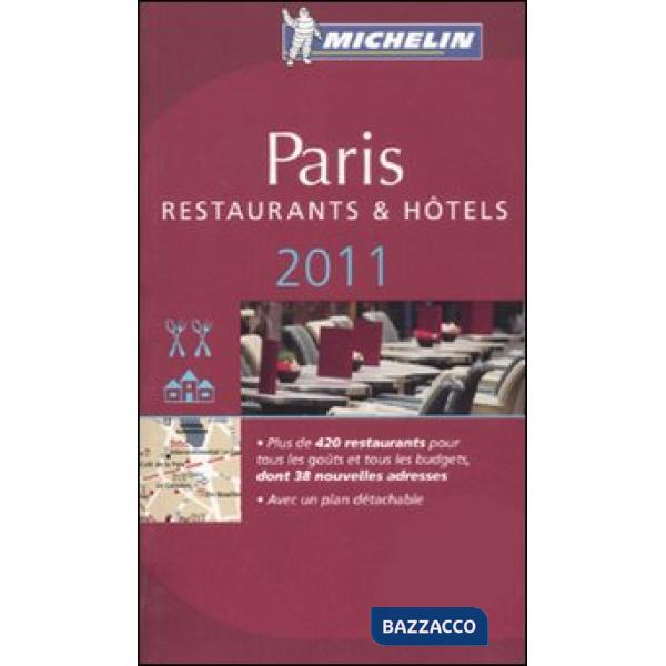 Paris 2011. Restaurants & hôtels. La guida rossa