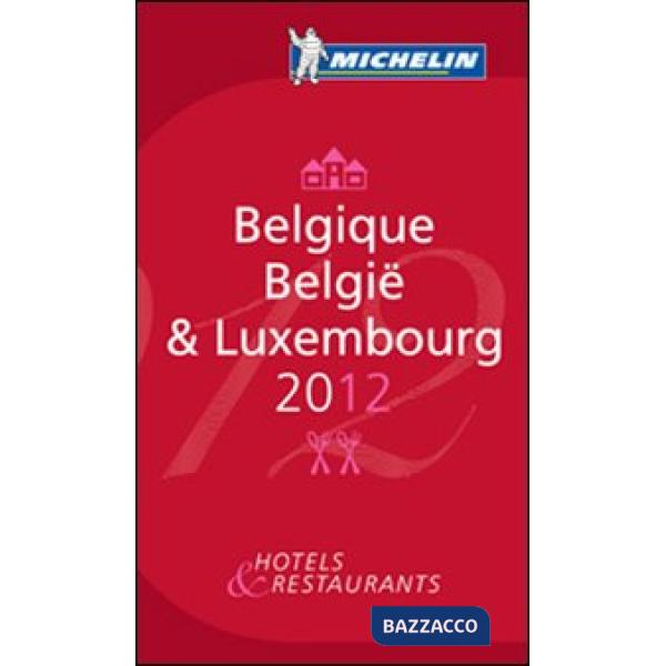 Belgique-Belgïe & Luxembourg 2012. La guida rossa. Ediz. francese e tedesca