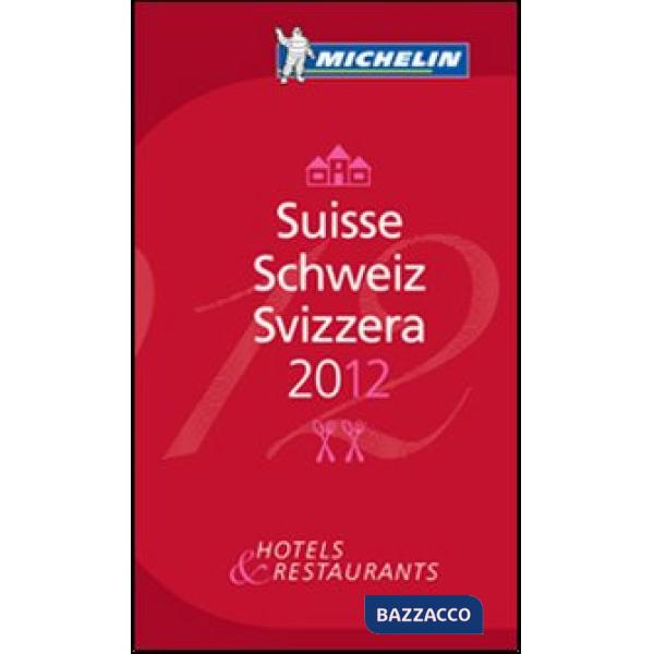Suisse, Schweiz, Svizzera 2012. La guida rossa. Ediz. multilingue