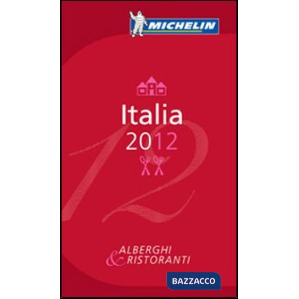 Italia 2012. Alberghi & ristoranti