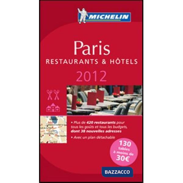 Paris 2012. Restaurants & hôtels. La guida rossa