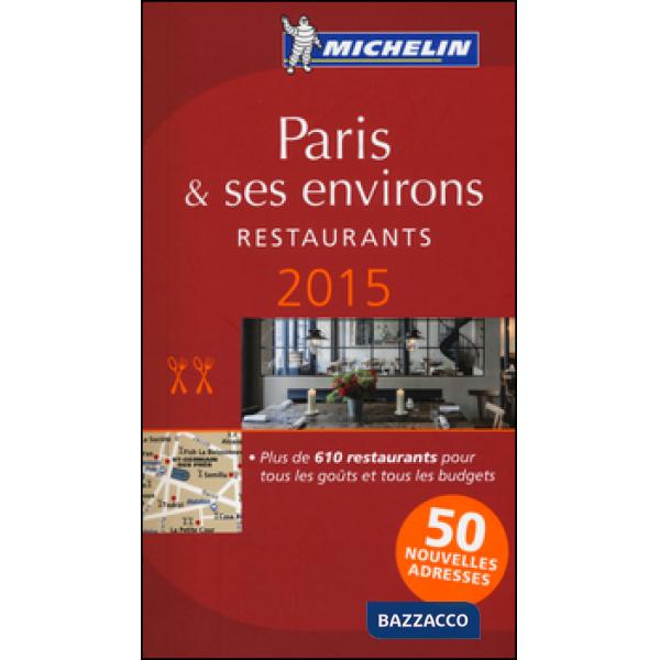 Paris & ses environs. Restaurants. 2015. La guida rossa. Con cartina