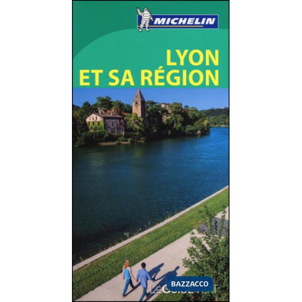 Lione e la sua regione. Ediz. francese