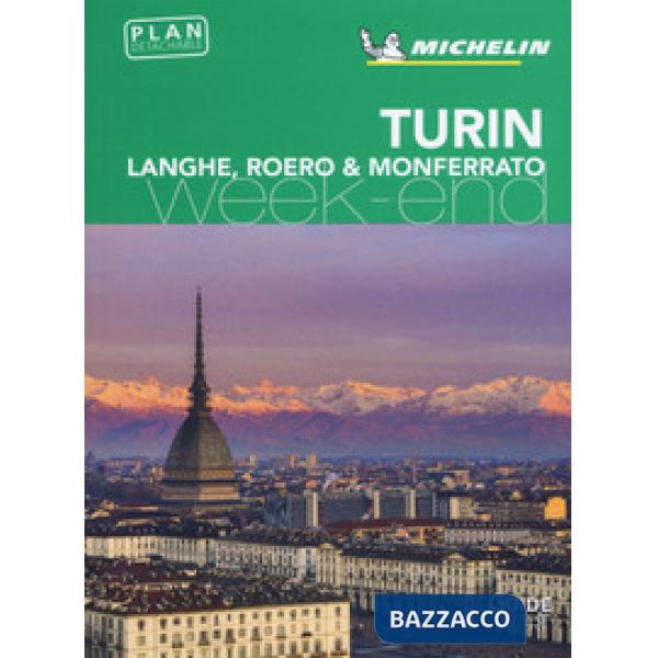Torino, Langhe, Roero & Monferrato. Week-end. Con mappa