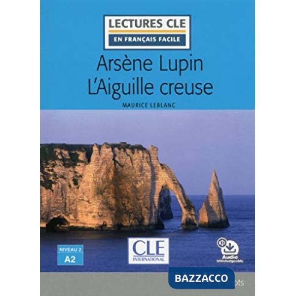 LECTURE FACILE 2/A2 LUPIN L'AIGUILLE CREUSE + AUDIO